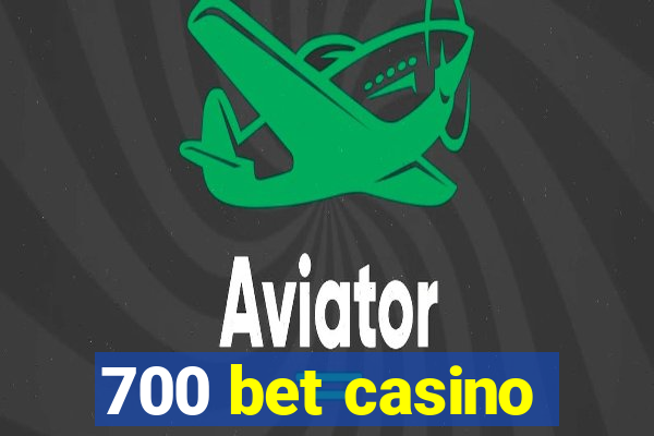 700 bet casino